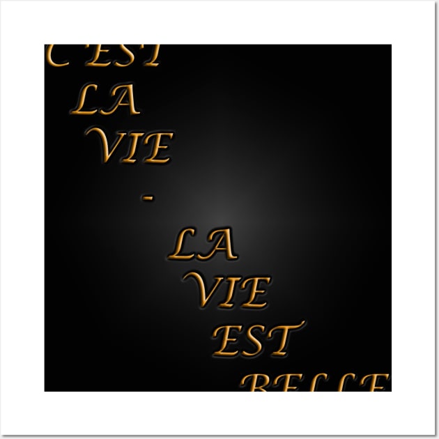 La Vie Est Belle Wall Art by The Black Panther